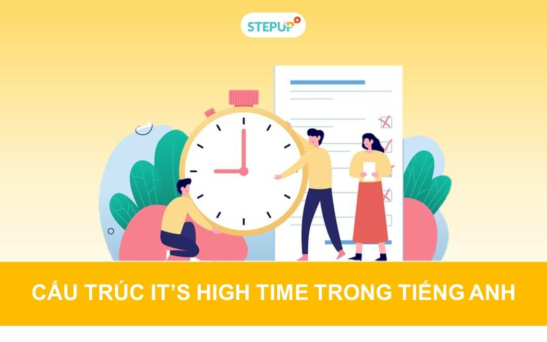 Biểu đạt ý kiến và cảm xúc với It's time, It's high time, I'd rather